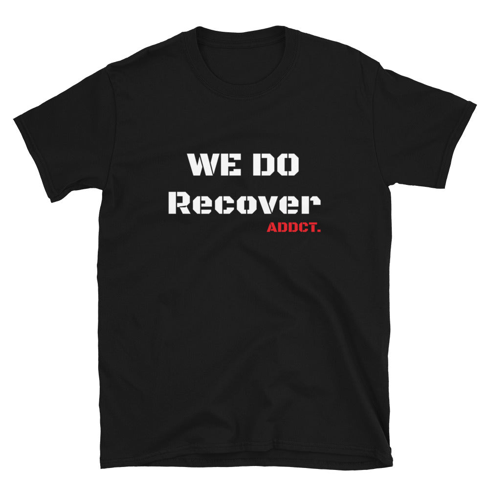 We Do Recover T shirt - Carey Dailey Creations